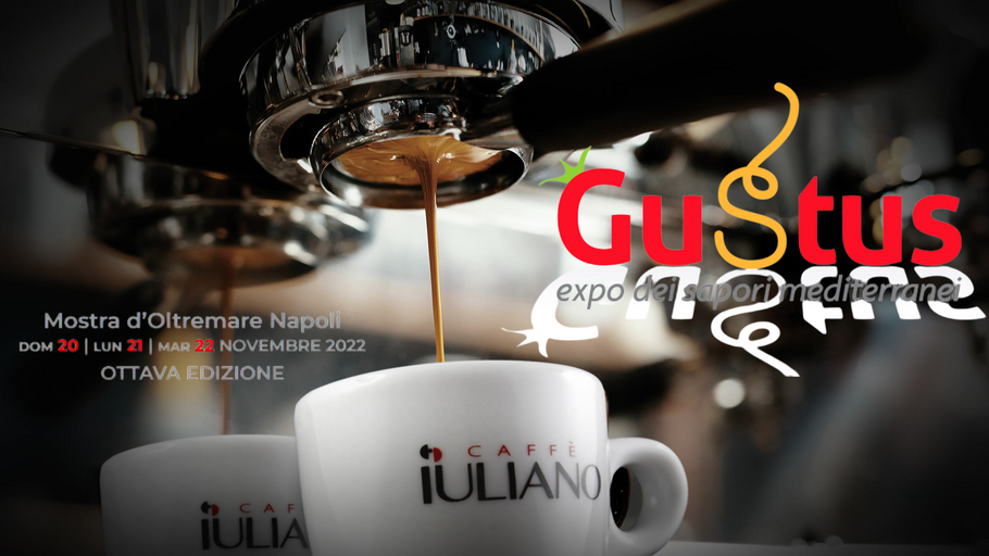 Caffè Iuliano per GUSTUS 2022: a Napoli l’eccellenza agroalimentare Made in Italy